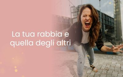La tua rabbia e quella degli altri