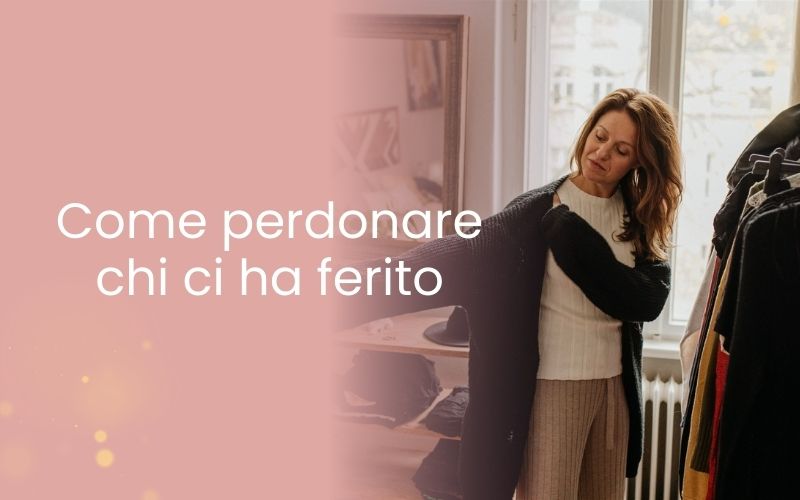 Come perdonare chi ci ha ferito wb Come perdonare chi ci ha ferito